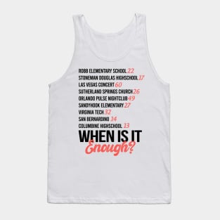 When Is It Enough? Tank Top